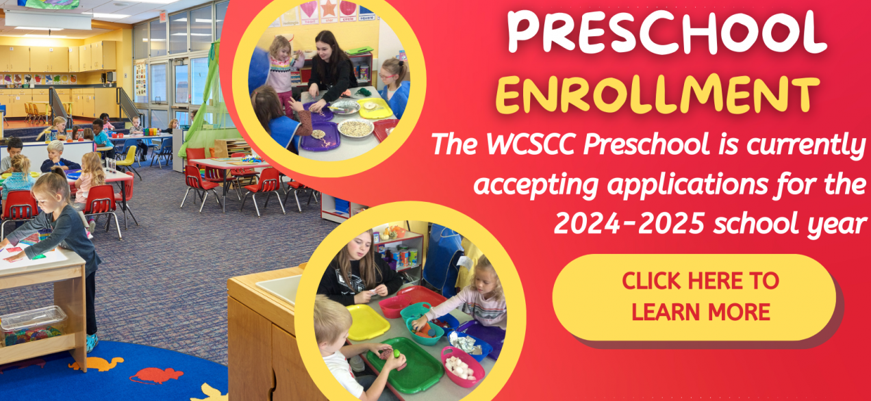 Click Here for more info on WCSCC Preschool Enrollment