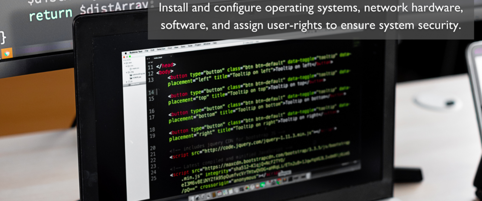 A computer with code with a text overlay "Install and configure operating systems, network hardware, software and assign user-rights to enhance system security."