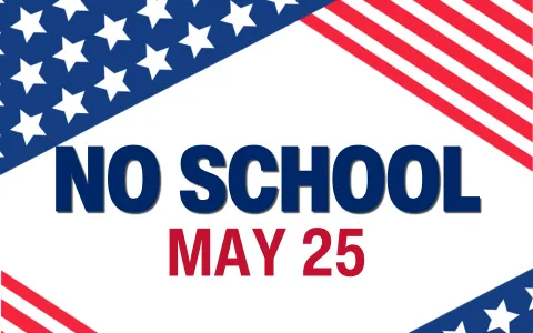 What's Happening - No School May 25